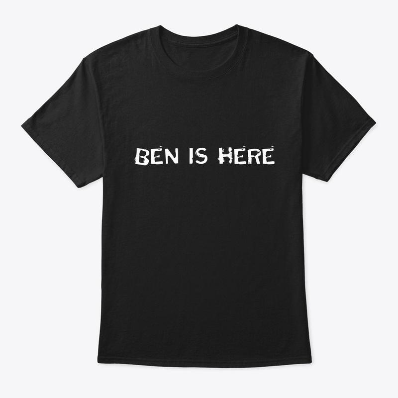 Ben is here